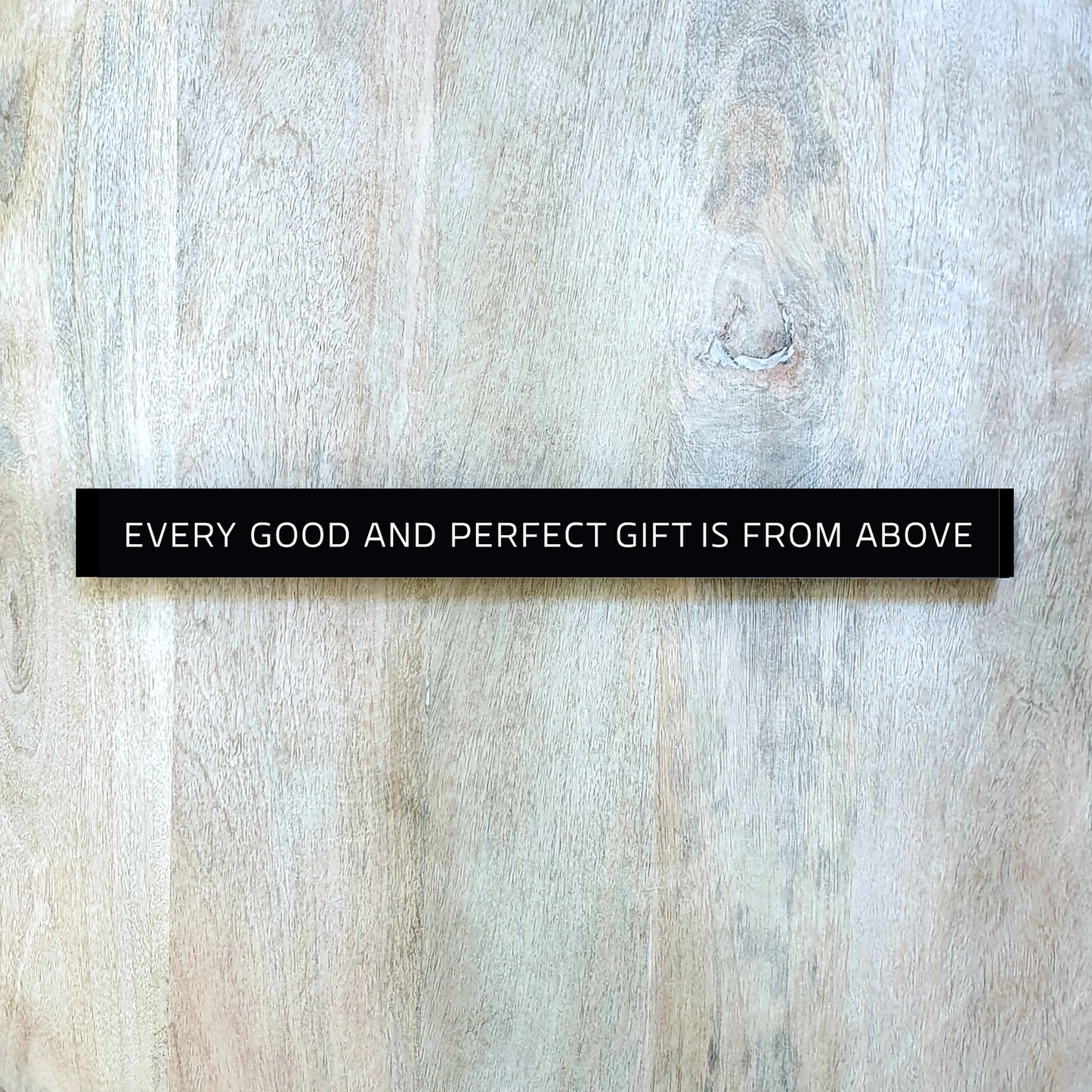 Every Good And Perfect Gift Is From Above
