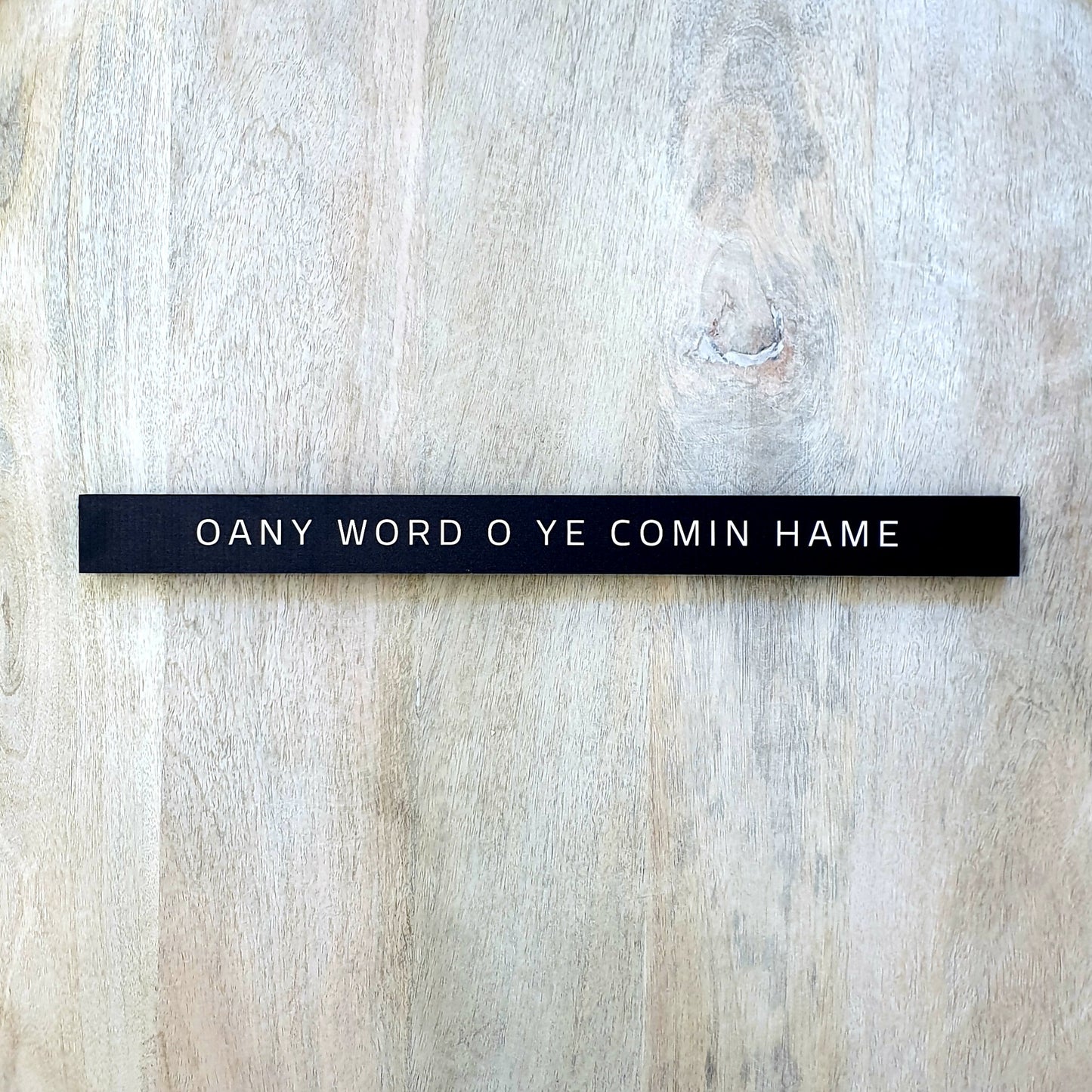 Oany Word O Ye Comin Hame