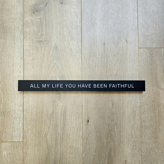All My Life You Have Been Faithful