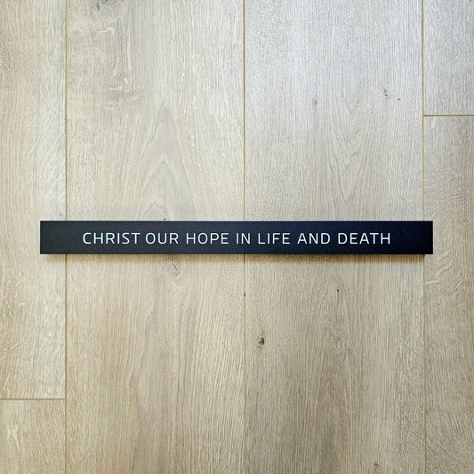 Christ Our Hope in Life and Death
