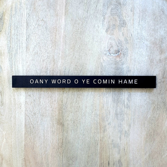 Oany Word O Ye Comin Hame