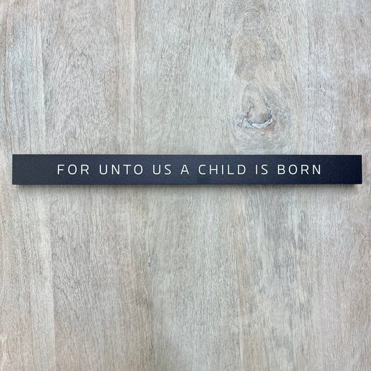 For Unto Us A Child Is Born