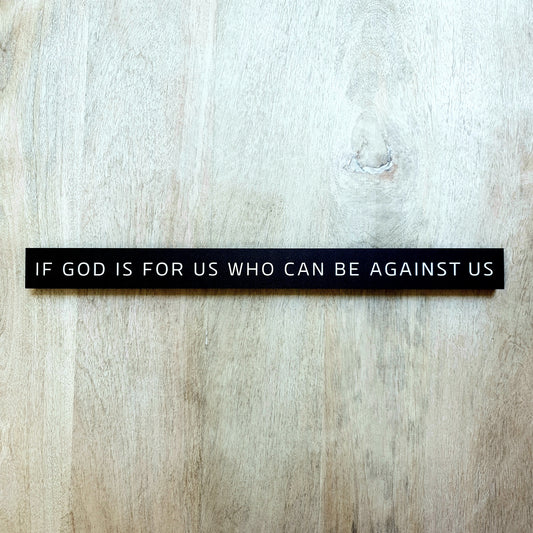 If God Is For Us Who Can Be Against Us