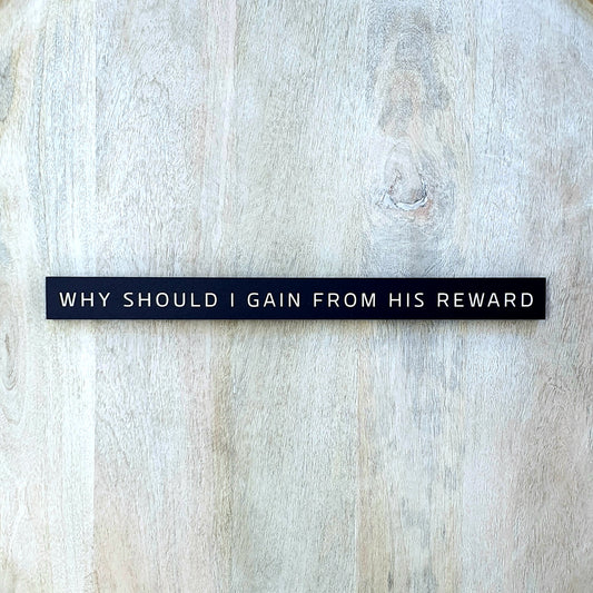 Why Should I Gain From His Reward